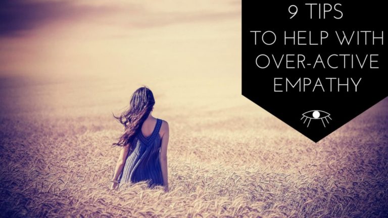 9 tips to help with overactive Empathy