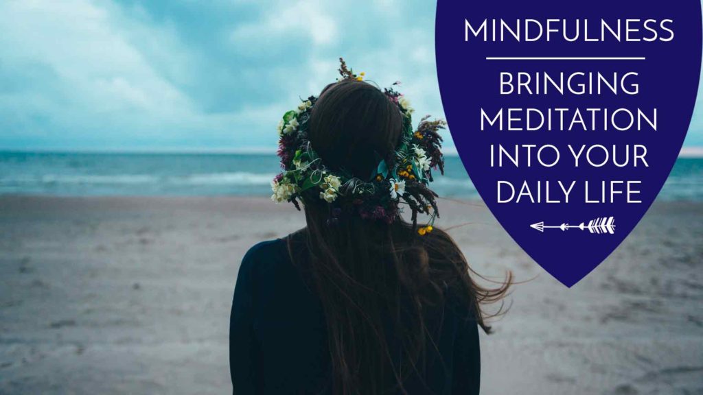 Mindfulness: Bringing Meditation Into Your Daily Life. - The Awakened State.