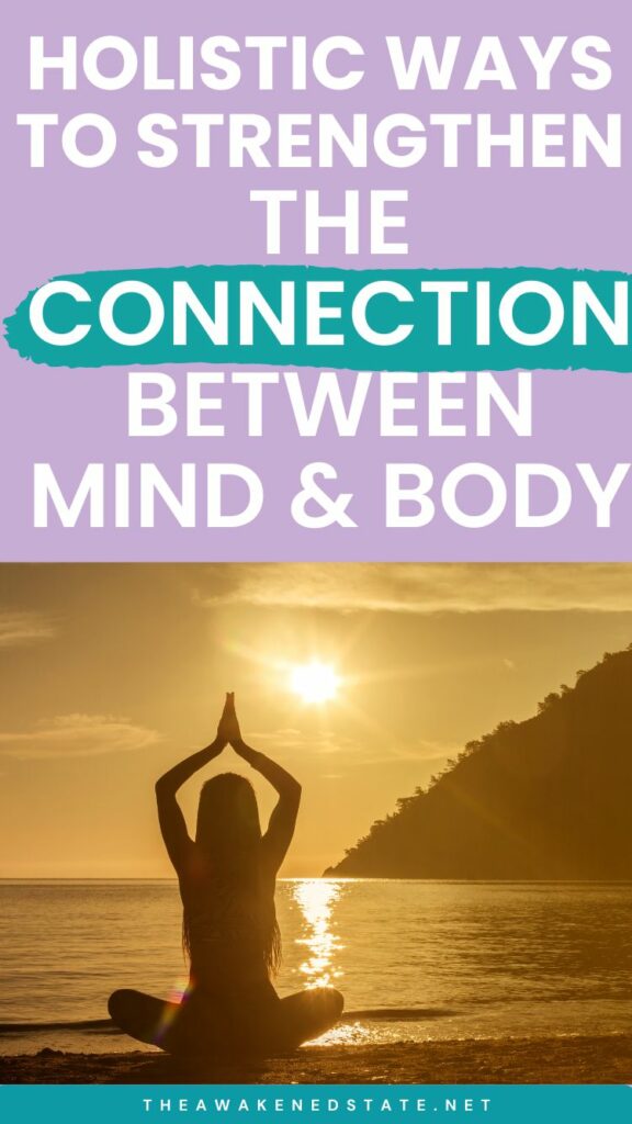 holistic ways to strengthen the mind body connection