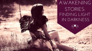 Awakening Stories: Finding Light in Darkness