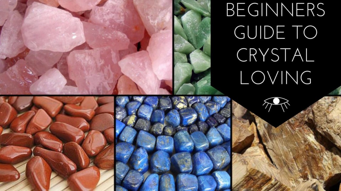 Begisnners Guide to Crystal Loving