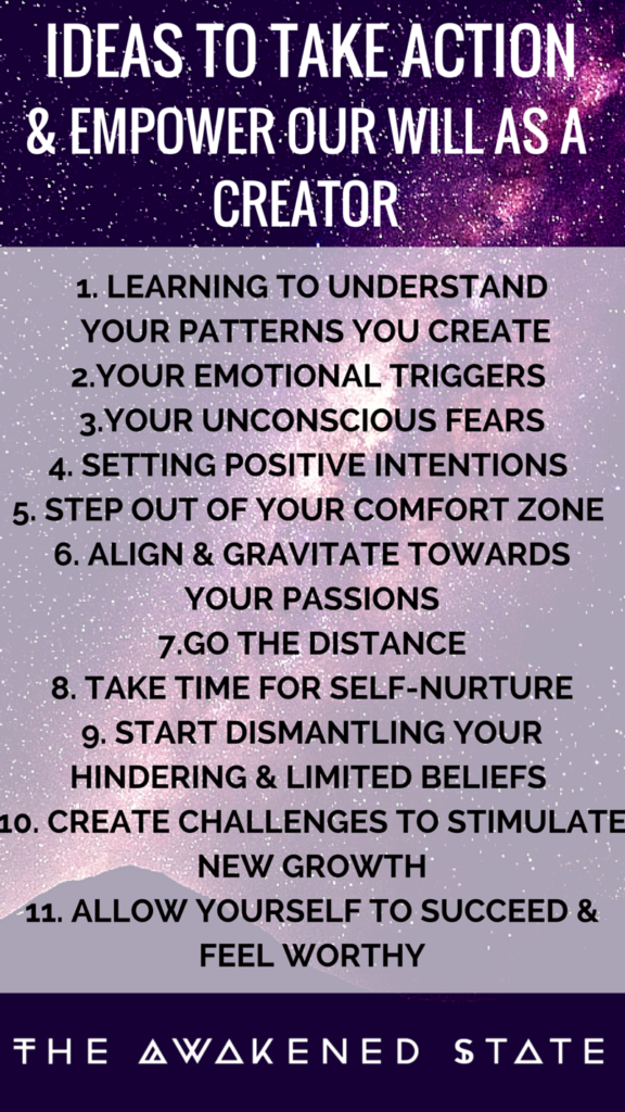 Stepping Into the Creator: Ideas to start taking action to empower the will - The Awakened State. 