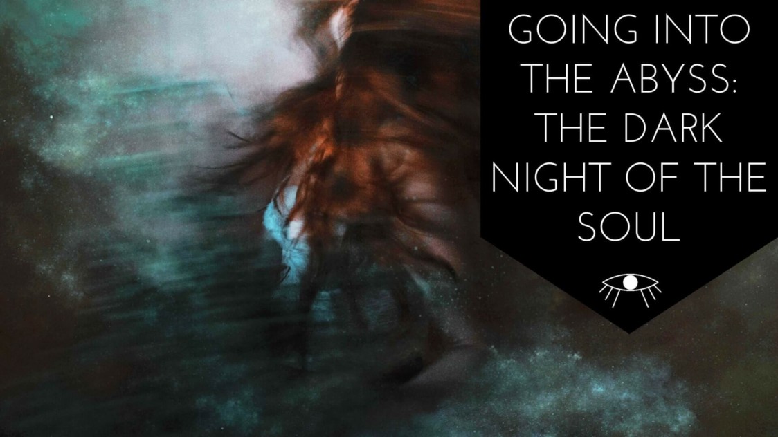 Going into the Abyss: The Dark Night of the Soul