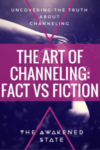 The Art of Channeling: Fact VS. Fiction - The Awakened State. People such as psychics or mediums can channel in their communication across the dimensions of spacetime. This is also a common trait of many awakened individuals that go through spiritual awakening. It can be a very sensitive art that for someone new on the path is incredibly difficult to not become overwhelmed between fact vs. fiction. Click to Read More