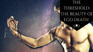 The Threshold: The Beauty of Ego Death - The Awakened State. Kundalini Awakening is a life-altering experience, it can flip your entire world upside down. It also comes with many outstanding profound moments of self-realization and mental clarity. The Big Kahuna of all of them is Ego Death. Click to read more.