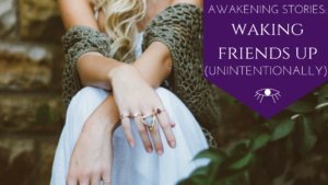 Awakening Stories: Waking Friends Up{Unintentionally}