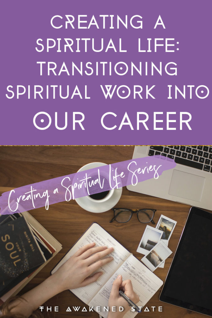 Part 3 of spiritual life series tips to transitioning spiritual work into our career