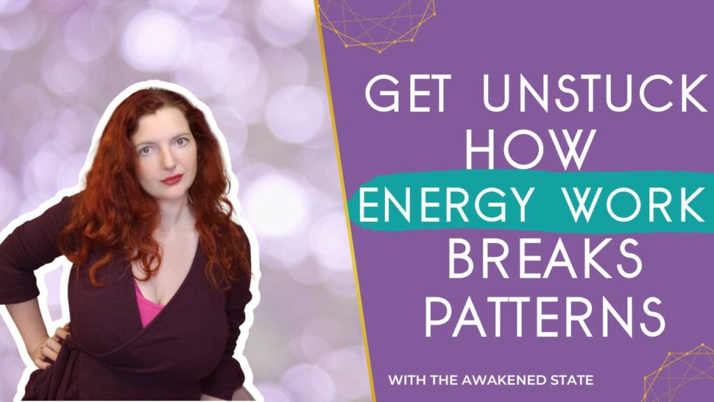 how energy work breaks patterns