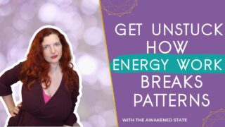 how energy work breaks patterns