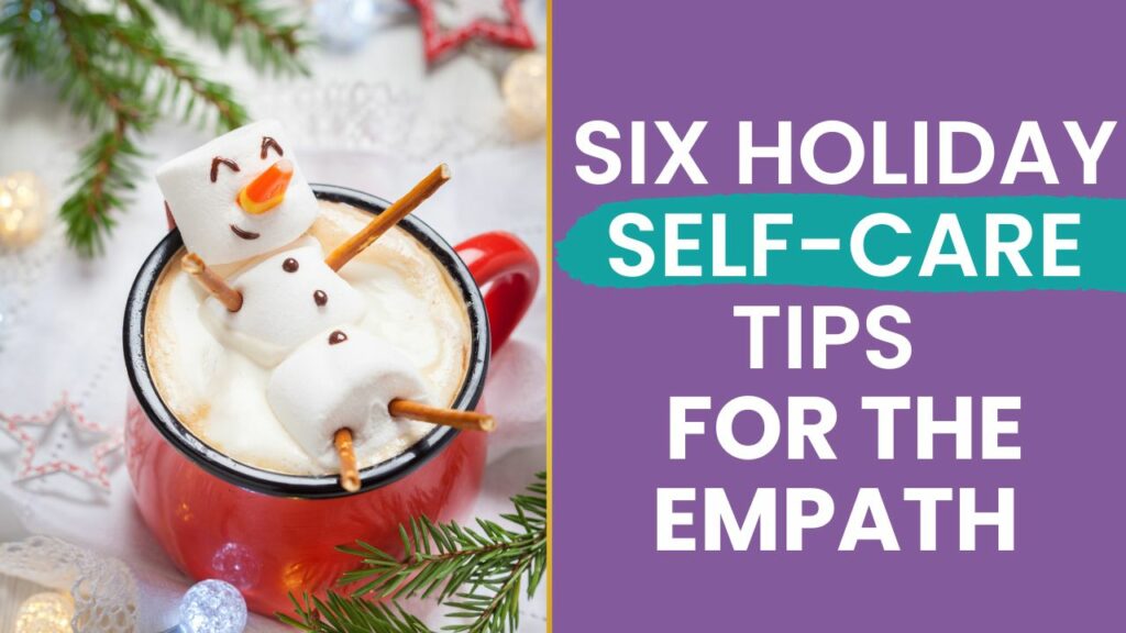 holiday self-care for the empath