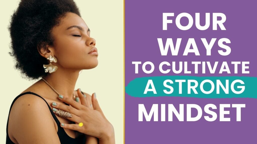 four ways to strong mindset
