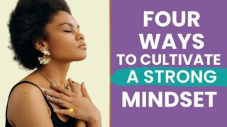 four ways to strong mindset