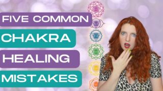 5 common chakra healing mistakes to avoid