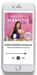 Awaken & Manifest your best life podcast
