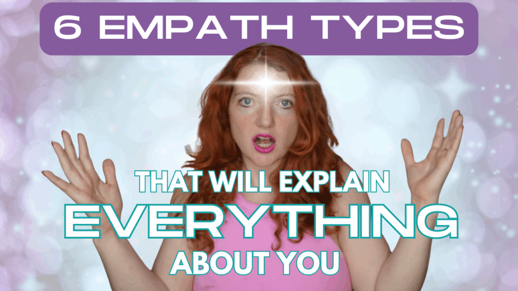6 Types of Empaths Explained: Which Kind of Empath Are You?