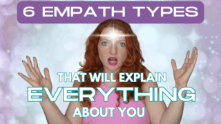 6 Types of Empaths Explained: Which Kind of Empath Are You?