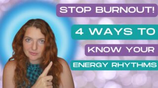 4 Ways to Know your Energy Rhythms